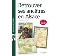 Retrouver ses ancêtres en Alsace 2e édition - Doris Kasser-Freytag - Archives Et Culture - broché - Essai