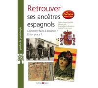 Retrouver Ses Ancêtres Espagnols - Comment Faire À Distance ? Et Sur Place ?