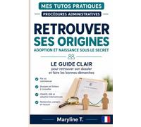 Retrouver ses origines: Le guide clair pour retrouver son dossier et faire les bonnes démarches