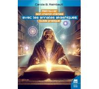 Retrouver son chemin d'âmes avec les annales akashiques - Guide pratique