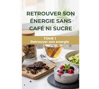 Retrouver son énergie sans café ni sucre: Le programme glycémique en 30 jours avec 60 recettes pour une énergie stable toute la journée.