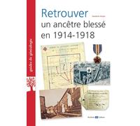 Retrouver un ancêtre blessé en 1914-1918