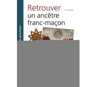 Retrouver un ancetre franc macon - Irène Mainguy - Archives Et Culture - broché - Guide