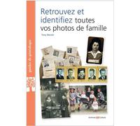 Retrouvez et identifiez toutes vos photos de famille - Tony Neulat - Archives Et Culture - broché - Guide