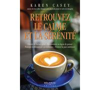 Retrouvez le calme et la sérénité - Karen Casey - Beliveau Editeur - broché - Guide
