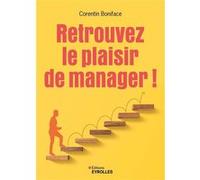 Retrouvez le plaisir de manager ! Corentin Boniface (Auteur)