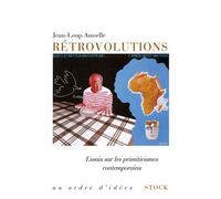 Rétrovolutions Essais sur les primitivismes contemporains - Jean-Loup Amselle - Stock - broché - Essai