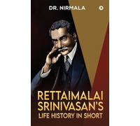 Rettaimalai Srinivasan's Life History in Short