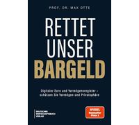 Rettet unser Bargeld: Digitaler Euro und Vermögensregister - schützen Sie Vermögen und Privatsphäre - #1 SPIEGEL-Bestseller - Max Otte entlarvt die stille Enteignung der Europäischen Union