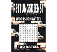 Rettungsdienst Wortsuchrätsel: 100 Seiten mit Rätsel, Buchstabenrätsel, Wortsuche und Vokabelübungen für Kinder, Erwachsene und Senioren.