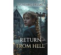 Return from Hell Chronicles of the Graswangtal School of Witchcraft, #3 - Vladarg Delsat - VD - ebook (ePub) - Livre
