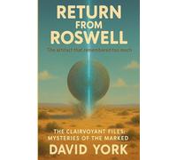 Return from Roswell: A hidden alien archive is about to send Earth's psychic history home
