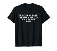 Return Me to The Nearest Bar Funny Drinking Meme Party Humour T-Shirt
