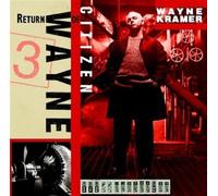 Wayne Kramer – Return of Citizen Wayne – CD – Neuf – Universal Music Group