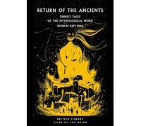 Return of the Ancients: Unruly Tales of the Mythological Weird