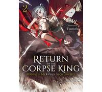 Return of the Corpse King: Reining in My Cringe Secret Society Volume 2 - Sty - J-Novel Club - ebook (ePub) - Livre