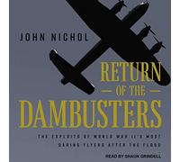 Return of the Dambusters : The Exploits of World War Seconde Guerre mondiale Flyers After the Flood