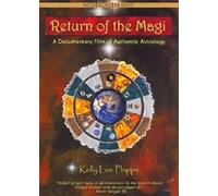 Return Of The Magi- A Documentary Of Authentic Astrology