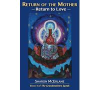 Return of the Mother: Return to Love
