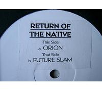 Return Of The Native - Orion [12 inch] [Import]