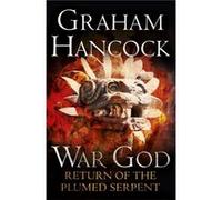 Return Of The Plumed Serpent: War God: Book Two (Paperback) Graham Hancock, (Auteur)