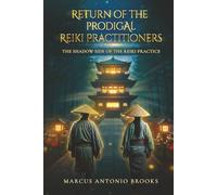 Return of the Prodigal Reiki Practitioners: The Shadow Side of the Reiki Practice