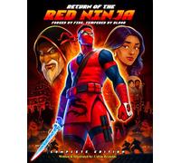 Return of the Red Ninja: Forged by Fire, Tempered by Blood (Complete Edition)