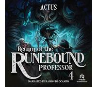 Return of the Runebound Professor 4: A Progression Fantasy Epic (Return of the Runebound Professor)