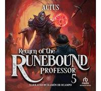 Return of the Runebound Professor 5: A Progression Fantasy Epic (Return of the Runebound Professor)