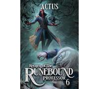 Return of the Runebound Professor 6: A Progression Fantasy Epic