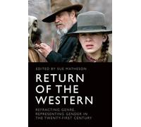 Return of the Western: Refracting Genre, Representing Gender in the Twenty-First Century