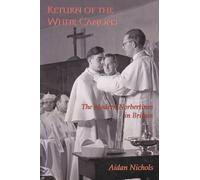 Return of the White Canons: The Modern Norbertines in England