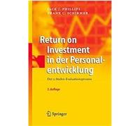 Frank C. Schirmer, Jack J. Phillips – Return On Investment In Der Personalentwicklung – Relié