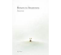 RETURN TO AWARENESS: A FIVE - YEARS MEDITATION RECORD