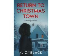 Return to Christmas Town: A Psychological Thriller