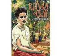Return To Clay - A Romance Of Colonial Cambodia