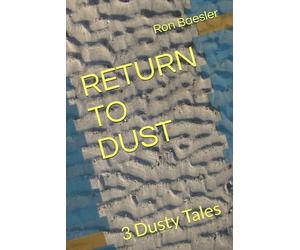 RETURN TO DUST: 3 Dusty Tales