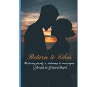 Return to Eden: Restoring purity and intimacy to marriages