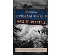 Return To Effham Falls: Tales Of Lost Souls Paperback Book By Moorhead Friends Writing Group
