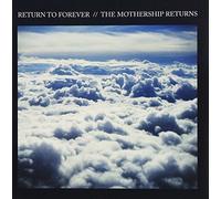 Return to Forever - Mothership Returns [Import]