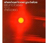 RETURN TO FOREVER - Where have i known you before (UK) / 2310-354