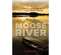 Return to Moose River: In Search of the Spirit of the Great North Woods - [Version Originale] Inconnu (Auteur)