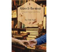 Return to Pine Woods: A Second Chance Love Story