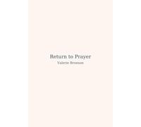 Return To Prayer: A Gentle Guide to Writing, Presence, and the Inner Life