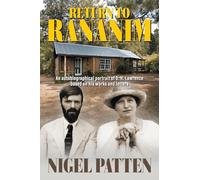 Return to Rananim: An autobiographical portrait of D. H. Lawrence based on his works and letters