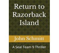 Return to Razorback Island: A Seal Team 9 Thriller