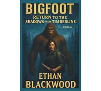 Return to Shadows in the Timberline: A Cryptid Horror and Survival Action Thriller