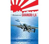 Return to ShangriLa by Thomas G Casey Thomas G Casey (Auteur)