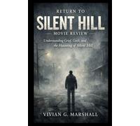 Return to Silent Hill Movie Review: Understanding Grief, Guilt, and the Haunting of Silent Hill