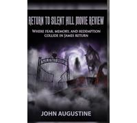 Return to Silent Hill Movie Review: Where Fear, Memory, and Redemption Collide in James’ Return